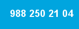 988 250 21 04 988 250 21 04